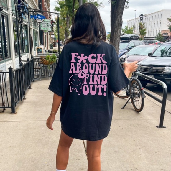 NEW F*ck Around and find out funny graphic tee - Picture 3 of 5